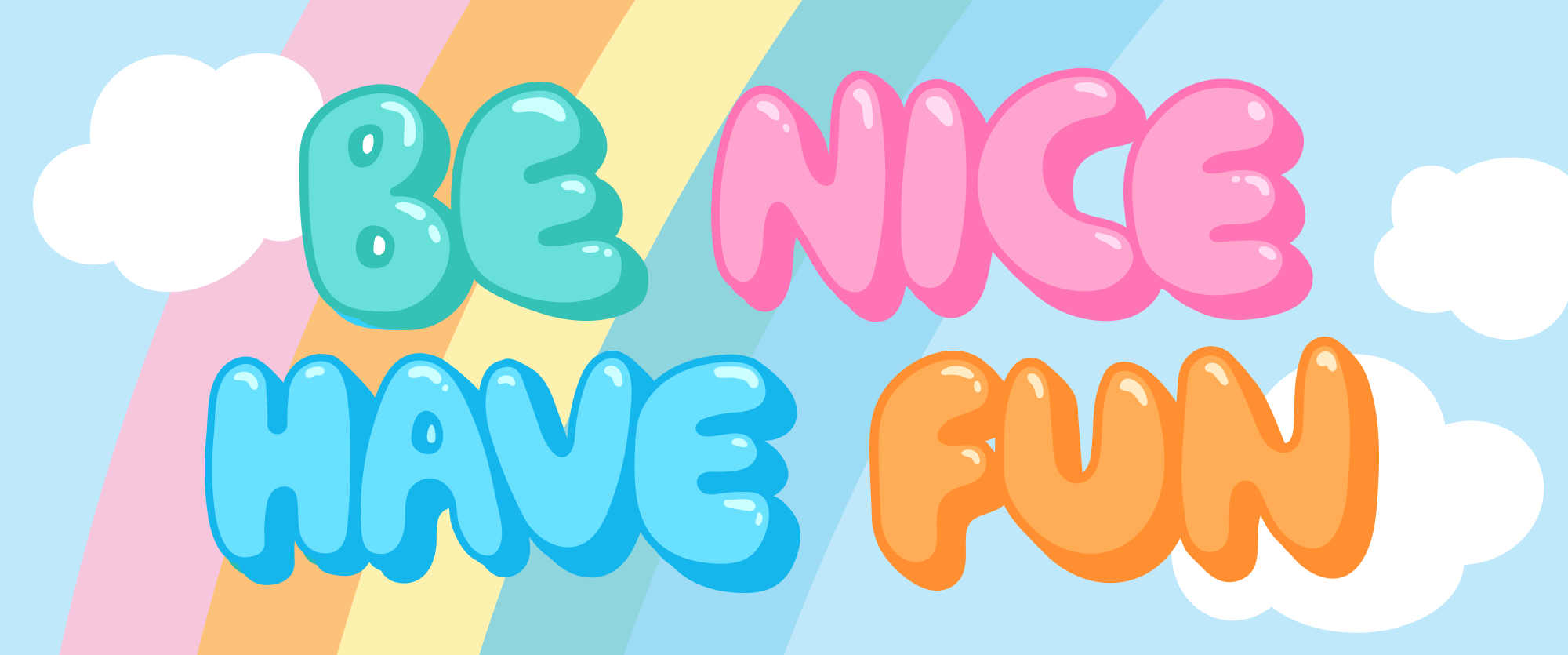 Project thumbnail for Be Nice Have Fun